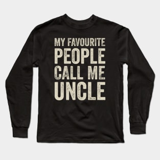 Uncle Gift - My Favourite People Call Me Uncle Long Sleeve T-Shirt